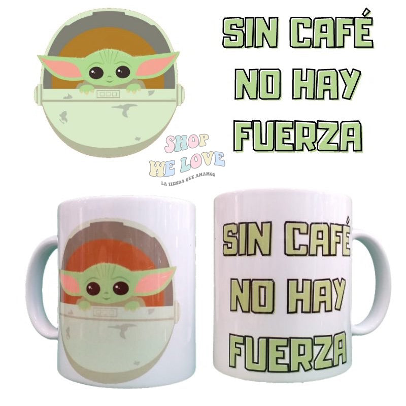 Taza Baby Yoda "Sin café no hay fuerza"